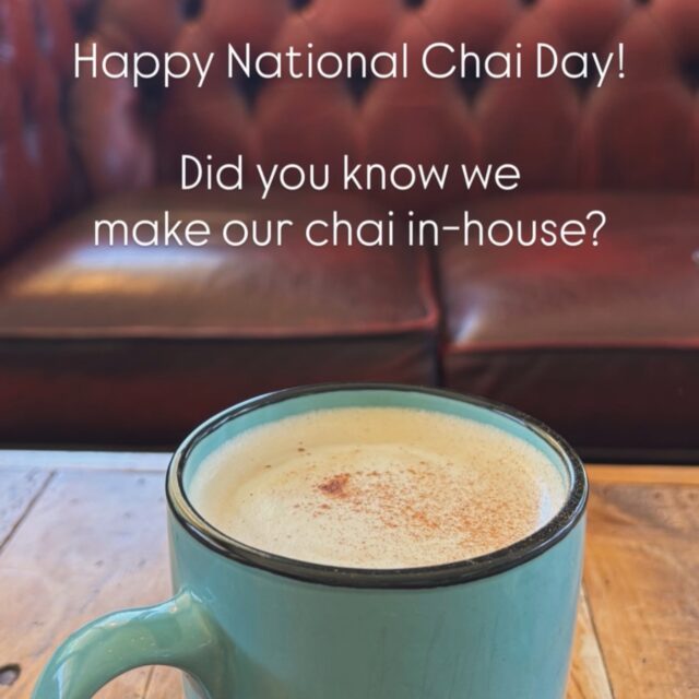 Come celebrate with us. It’s National Chai Day! Have it cold or hot, to go or to stay- or our favorite….dirty (with espresso)! 🍁